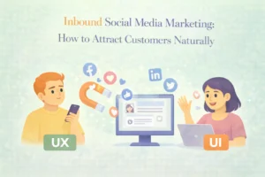 Inbound Social Media Marketing: How to Attract Customers Naturally