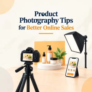 Product Photography Tips for Better Online Sales